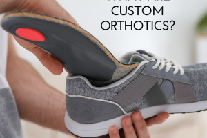 What Are Custom Orthotics